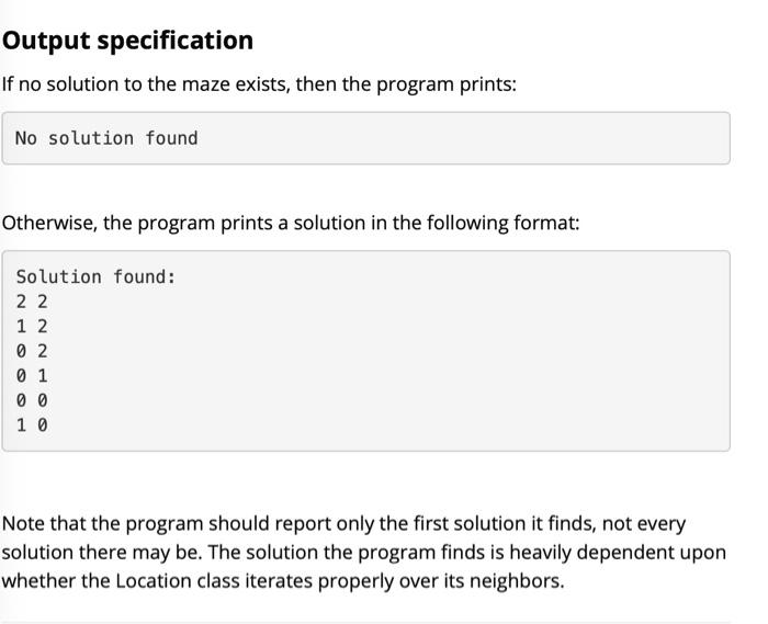 Output specification If no solution to the maze exists, then the program prints: No solution found Otherwise,