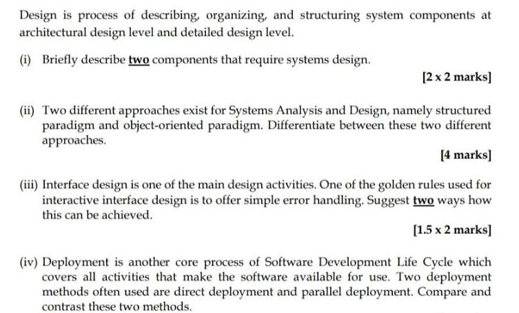 Design is process of describing, organizing, and structuring system components at architectural design level