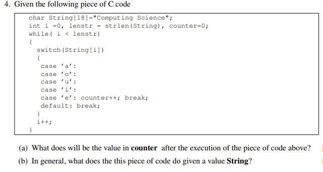 4. Given the following piece of C code char String [18] = 