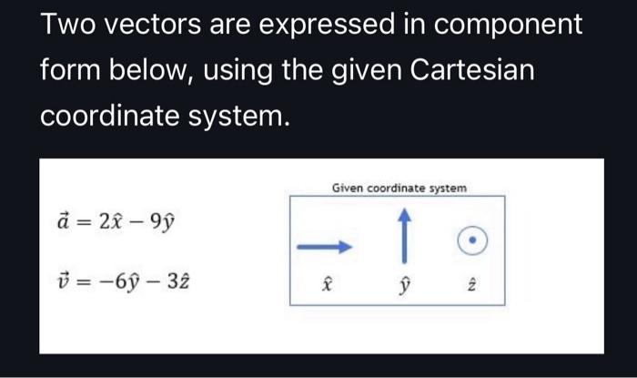 [Solved] Two vectors are expressed in component fo | SolutionInn