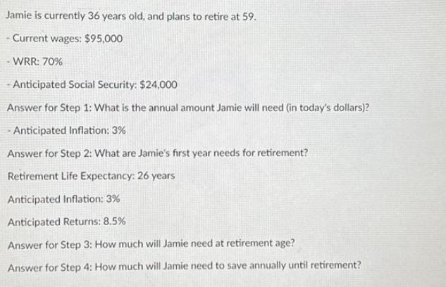 Jamie is currently 36 years old, and plans to retire at 59. - Current wages: $95,000 WRR: 70% - Anticipated