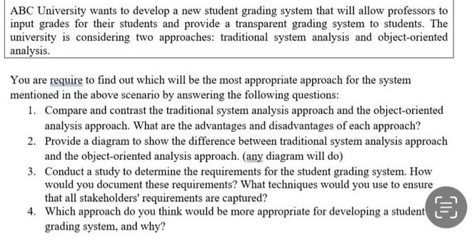 ABC University wants to develop a new student grading system that will allow professors to input grades for