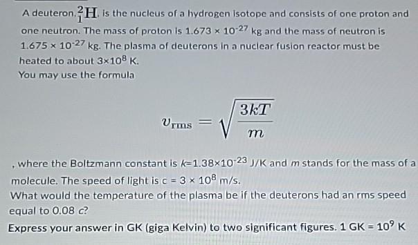 A deuteron.H. is the nucleus of a hydrogen isotope and consists of one proton and one neutron. The mass of