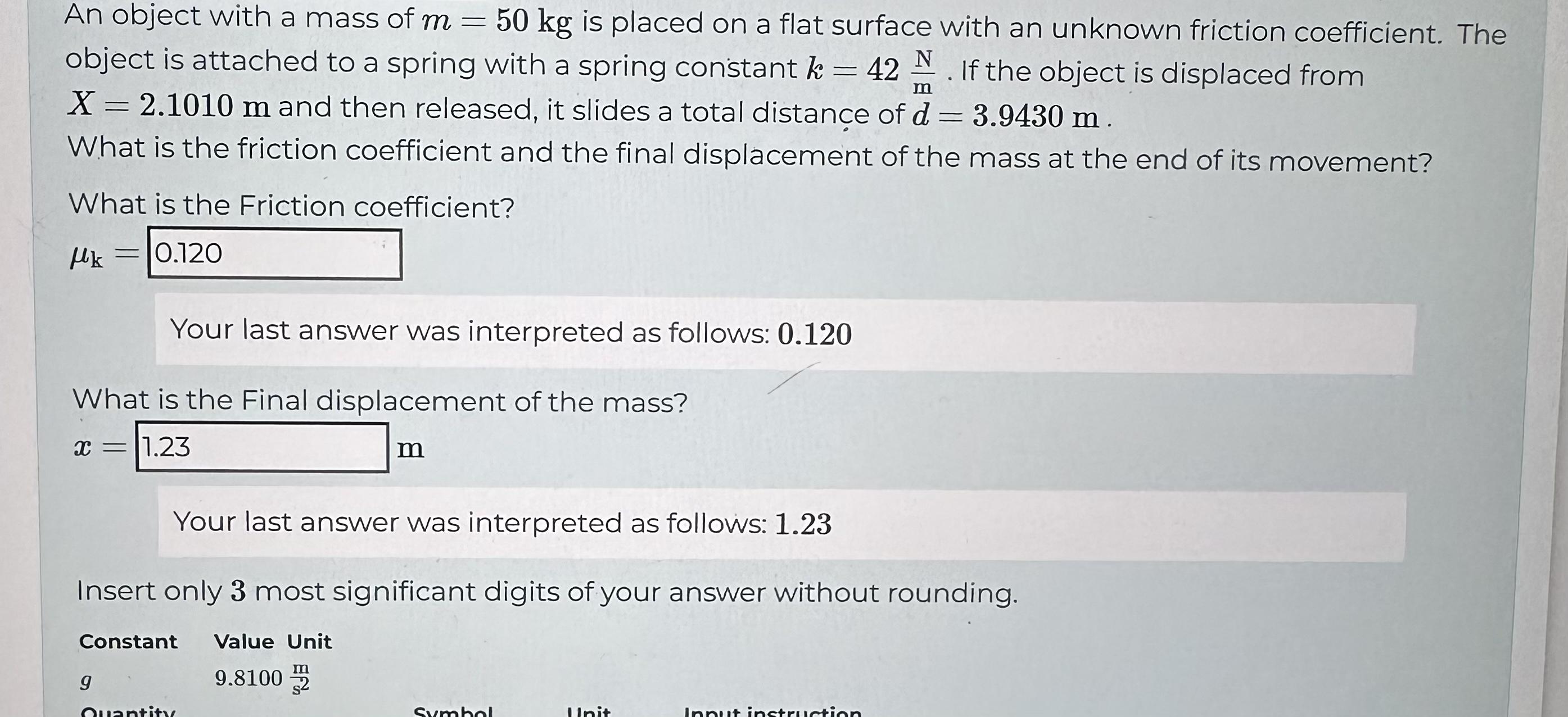 An object with a mass of m= 50 kg is placed on a flat surface with an unknown friction coefficient. The