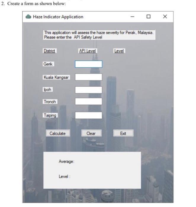 2. Create a form as shown below: Haze Indicator Application This application will assess the haze severity