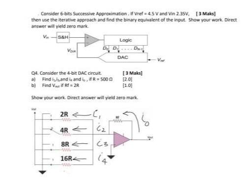 Consider 6-bits Successive Approximation. If Vref=4.5 V and Vin 2.35V, [3 Maks] then use the iterative