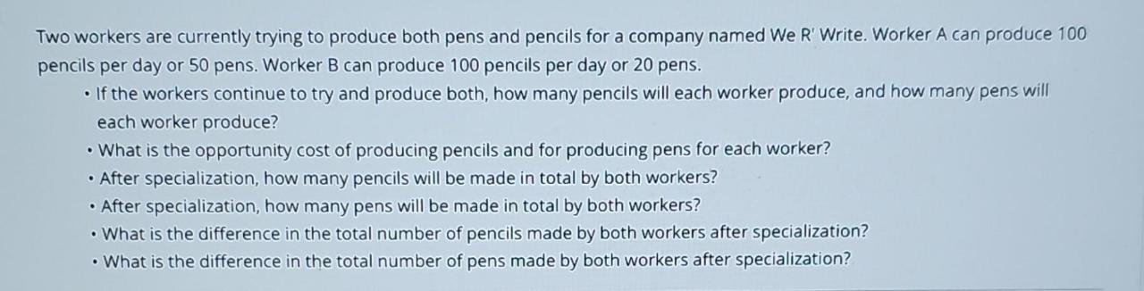 Two workers are currently trying to produce both pens and pencils for a company named We R' Write. Worker A