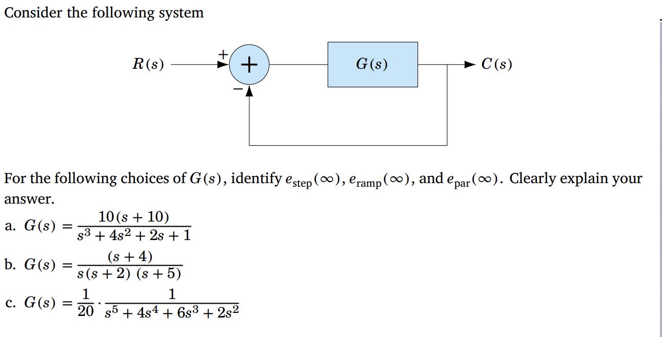 Consider the following system a. G(s) b. G(s) c. G (s) = = R (s) For the following choices of G(s), identify