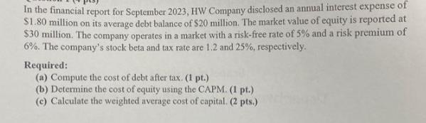 In the financial report for September 2023, HW Company disclosed an annual interest expense of $1.80 million