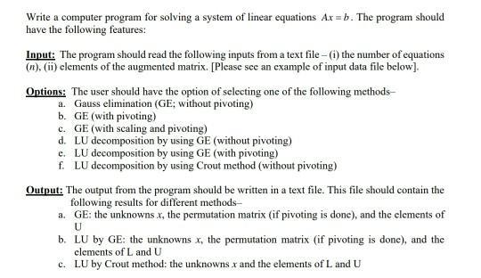 Write a computer program for solving a system of linear equations Ax=b. The program should have the following