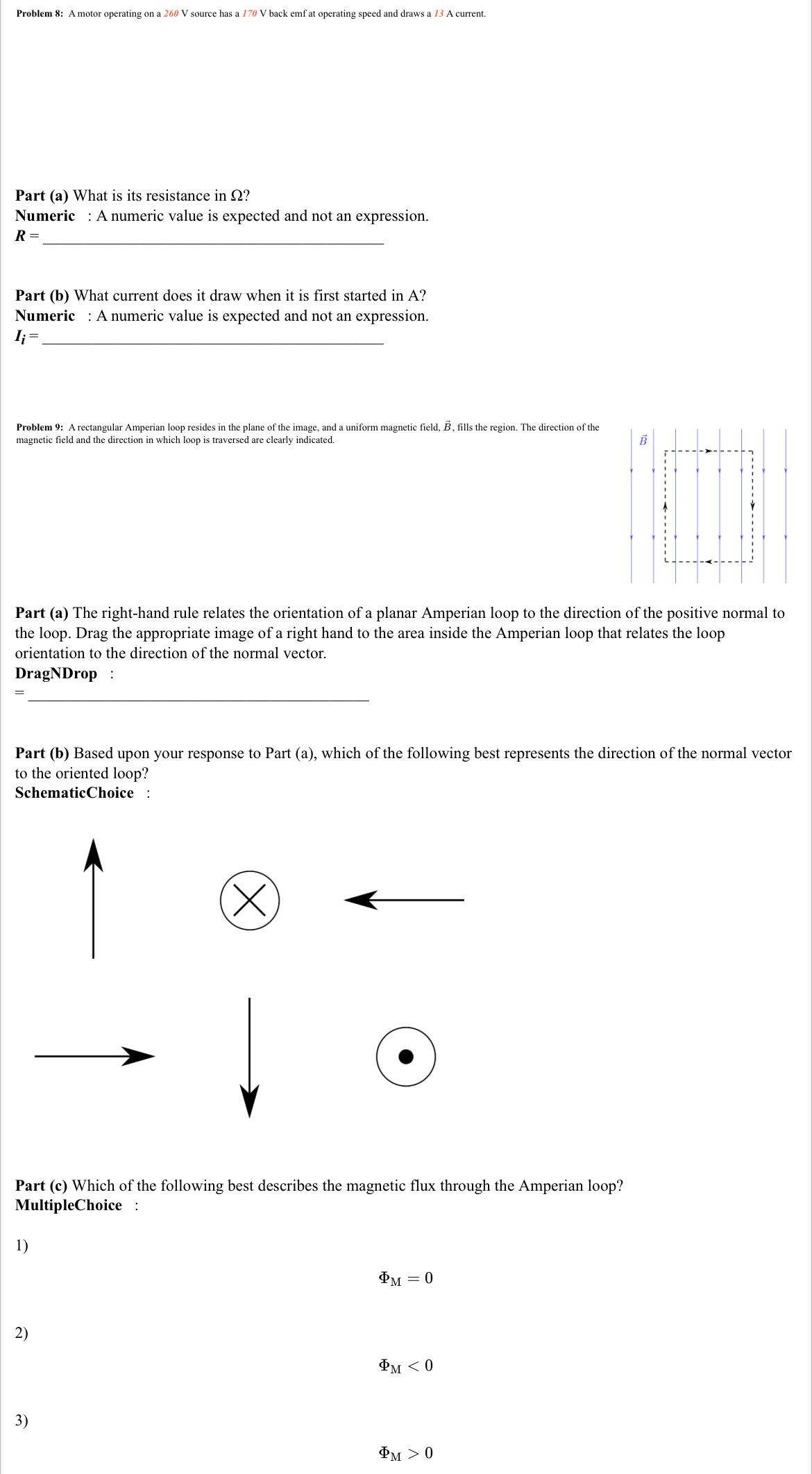 Problem 8: A motor operating on a 260 V source has a 170 V back emf at operating speed and draws a 13 A