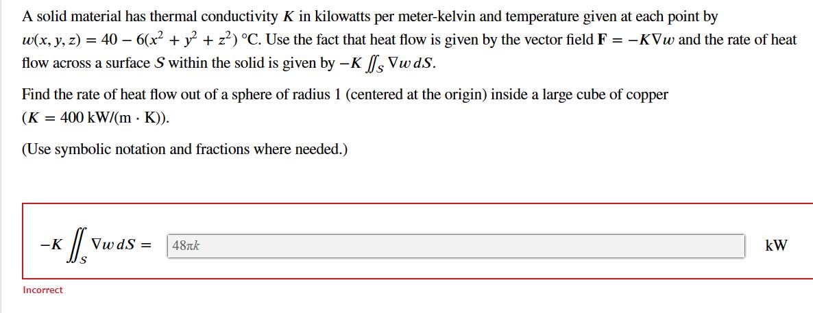 A solid material has thermal conductivity K in kilowatts per meter-kelvin and temperature given at each point