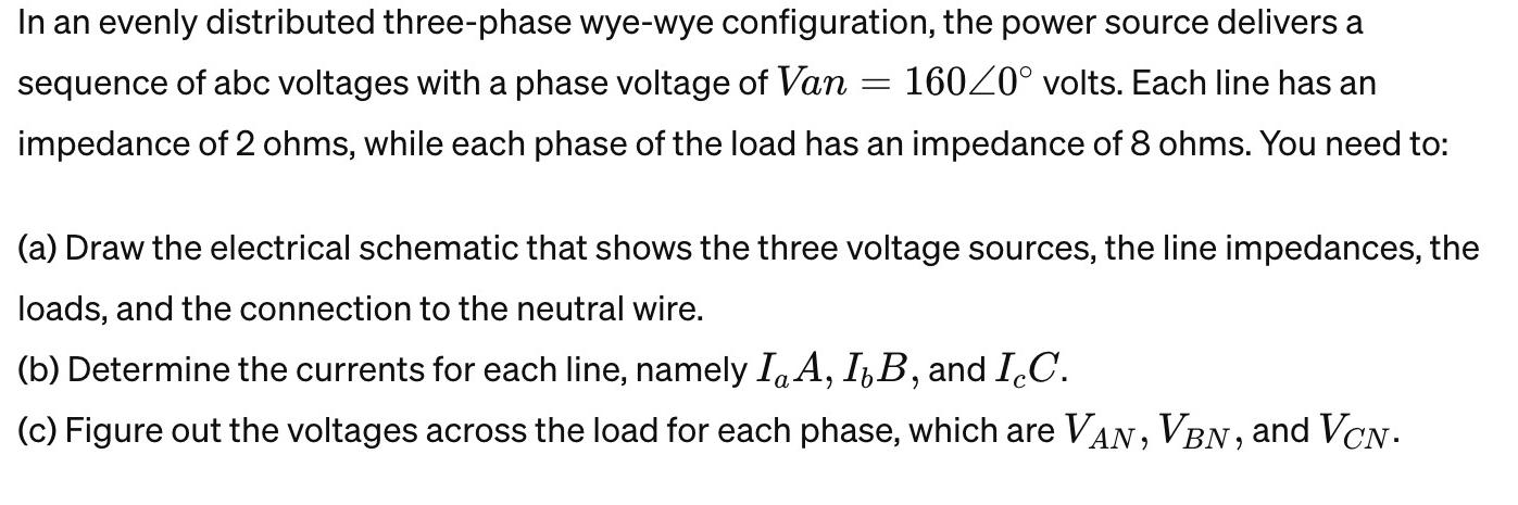 In an evenly distributed three-phase wye-wye configuration, the power source delivers a sequence of abc