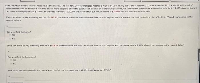 Over the past 40 years, interest rates have varied widely. The rate for a 30-year mortgage reached a high of