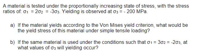 A material is tested under the proportionally increasing state of stress, with the stress ratios of: 01 =202