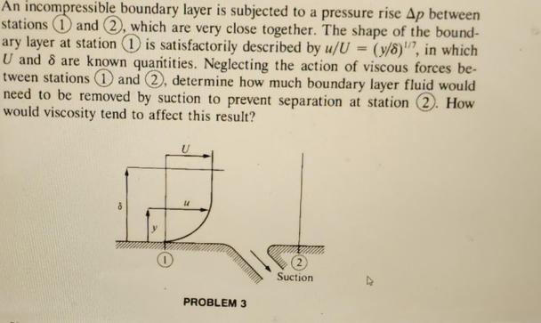 An incompressible boundary layer is subjected to a pressure rise Ap between stations 1 and 2, which are very