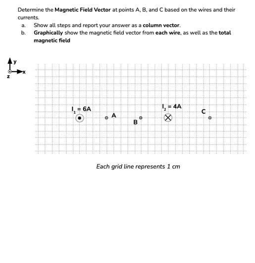 Z Determine the Magnetic Field Vector at points A, B, and C based on the wires and their currents. a. b. Show