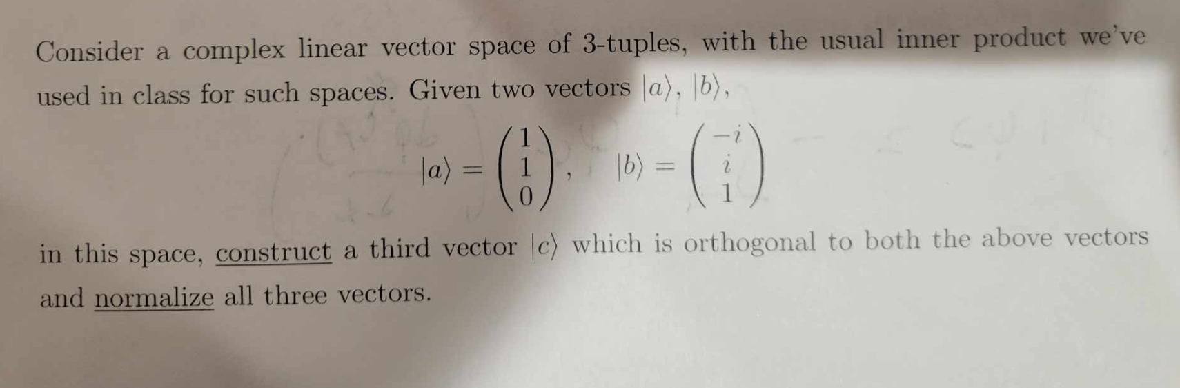 Consider a complex linear vector space of 3-tuples, with the usual inner product we've used in class for such