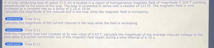 A circular conducting loop of radius 27.0 cm is located in a region of homogeneous magnetic field of