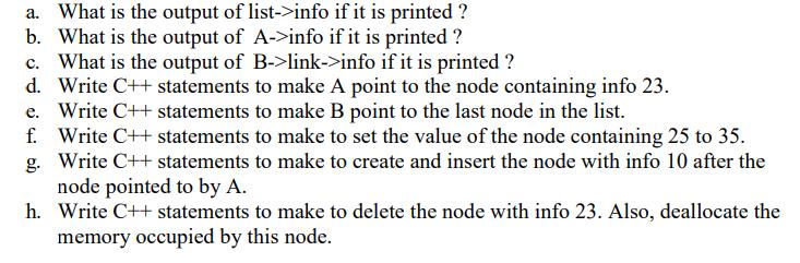 a. What is the output of list->info if it is printed? b. What is the output of A->info if it is printed ? c.