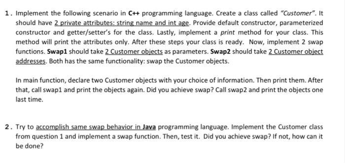 1. Implement the following scenario in C++ programming language. Create a class called 