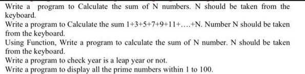 Write a program to Calculate the sum of N numbers. N should be taken from the keyboard. Write a program to