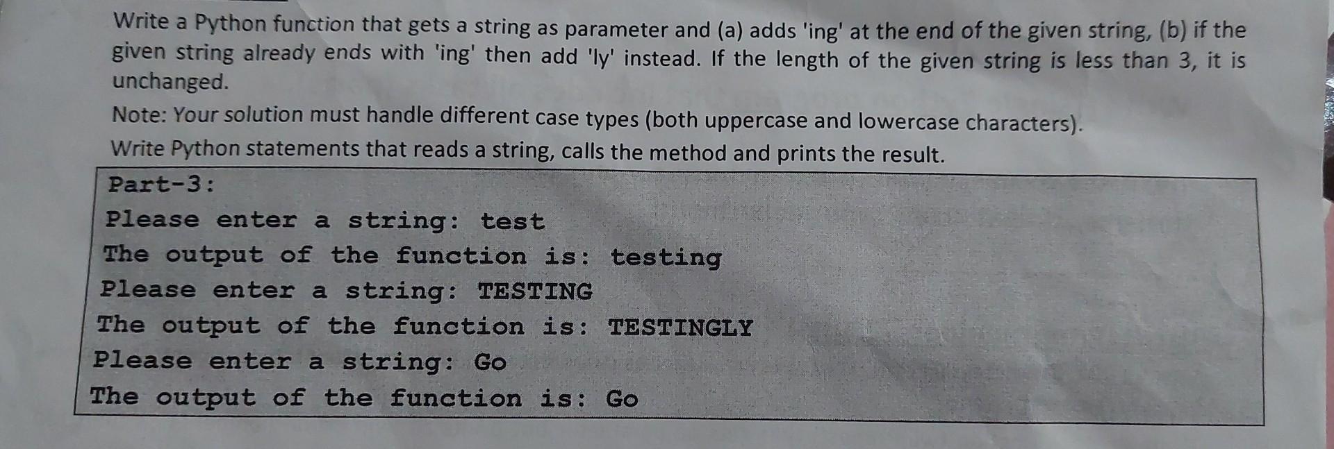 Write a Python function that gets a string as parameter and (a) adds 'ing' at the end of the given string,