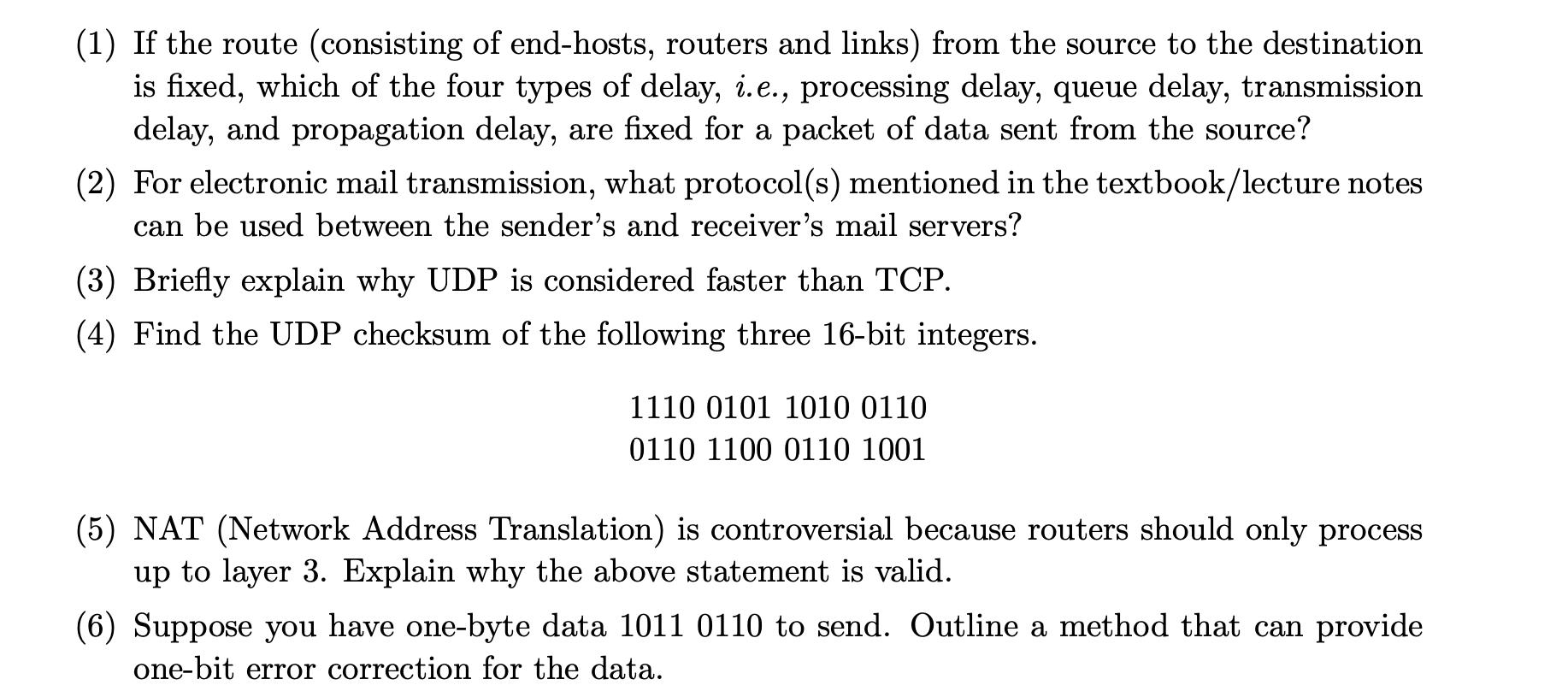 (1) If the route (consisting of end-hosts, routers and links) from the source to the destination is fixed,