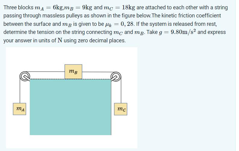 Three blocks mA = 6kg,mp = 9kg and mc = 18kg are attached to each other with a string passing through