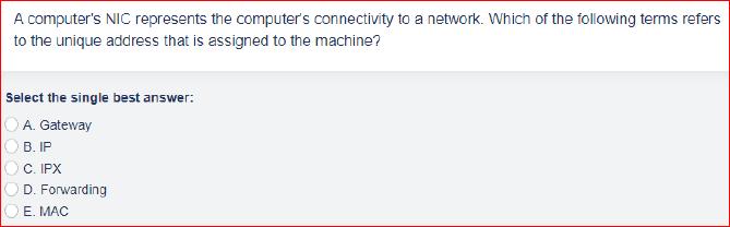 A computer's NIC represents the computer's connectivity to a network. Which of the following terms refers to