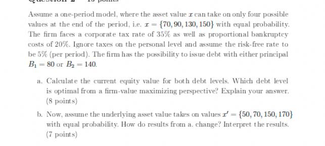 Assume a one-period model, where the asset value I can take on only four possible values at the end of the