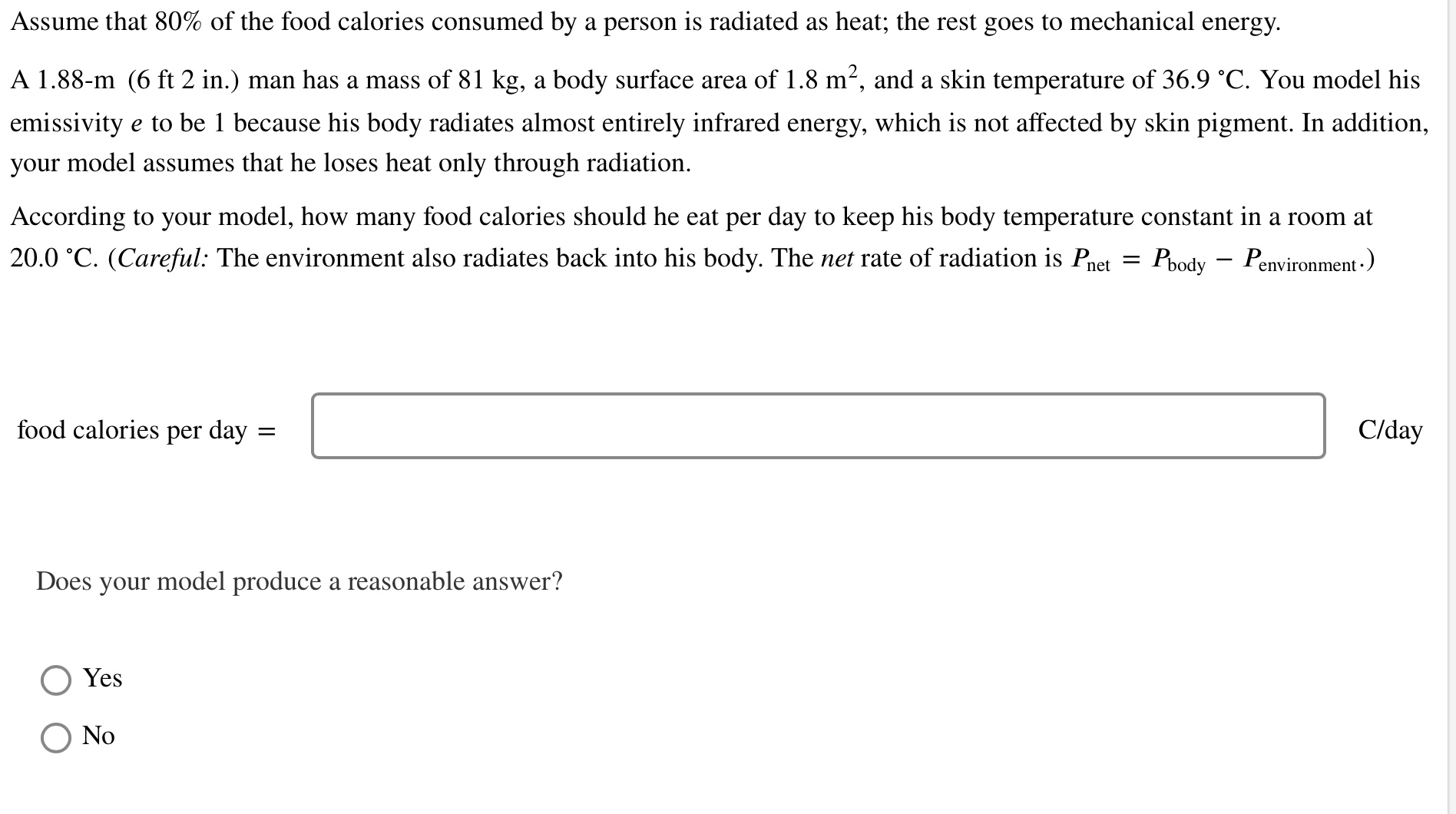 Assume that 80% of the food calories consumed by a person is radiated as heat; the rest goes to mechanical