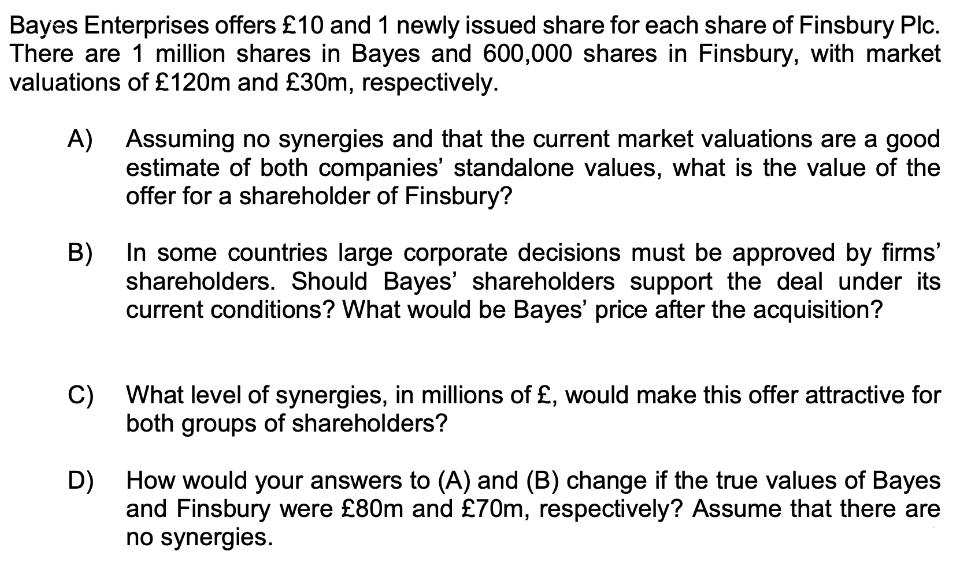 Bayes Enterprises offers 10 and 1 newly issued share for each share of Finsbury Plc. There are 1 million
