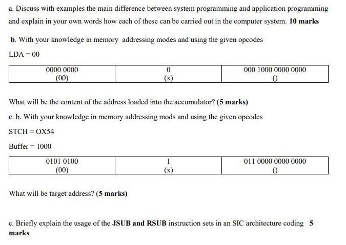 a. Discuss with examples the main difference between system programming and application programming and