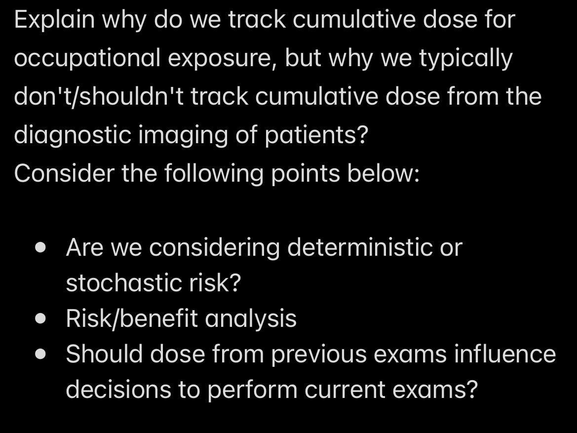 Explain why do we track cumulative dose for occupational exposure, but why we typically don't/shouldn't track