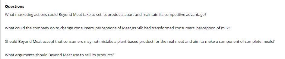 Questions What marketing actions could Beyond Meat take to set its products apart and maintain its