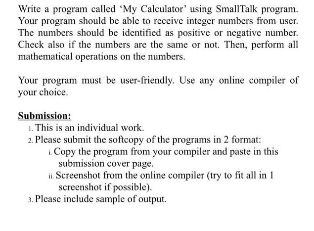 Write a program called 'My Calculator' using SmallTalk program. Your program should be able to receive