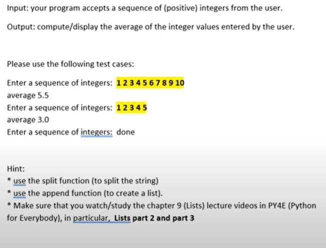 Input: your program accepts a sequence of (positive) integers from the user. Output: compute/display the