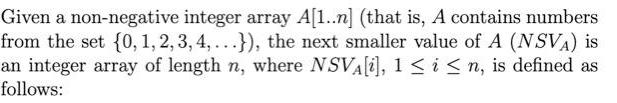 Given a non-negative integer array A[1..n] (that is, A contains numbers from the set {0, 1, 2, 3, 4,...}),