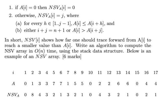 1. if A[i]=0 then NSVA[i] = 0 2. otherwise, NSVA[i] = j, where (a) for every h E [1..j-1], A[i]  A[i+h], and