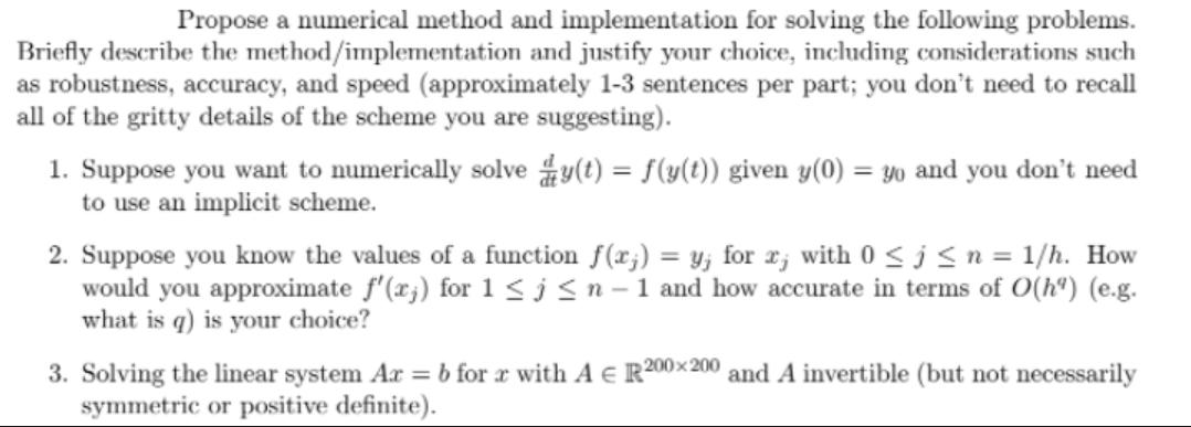 Propose a numerical method and implementation for solving the following problems. Briefly describe the