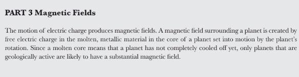 PART 3 Magnetic Fields The motion of electric charge produces magnetic fields. A magnetic field surrounding a