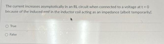 The current increases asymptotically in an RL circuit when connected to a voltage at t = 0 because of the