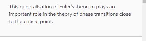 This generalisation of Euler's theorem plays an important role in the theory of phase transitions close to