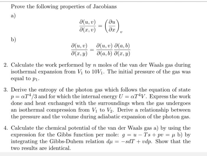 Prove the following properties of Jacobians a) b) (u, v) a(x, v) d(u, v) (x, y) = - (3) = (u, v) (a, b) V (a,