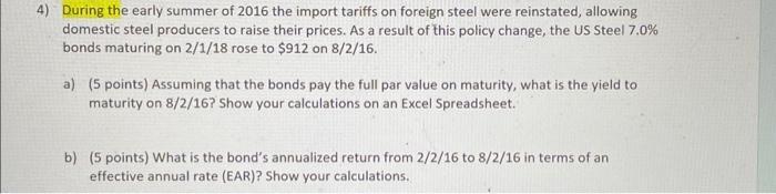 4) During the early summer of 2016 the import tariffs on foreign steel were reinstated, allowing domestic