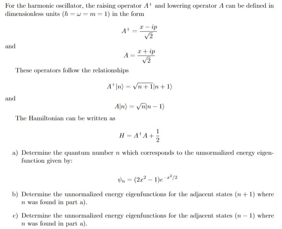 For the harmonic oscillator, the raising operator A and lowering operator A can be defined in dimensionless