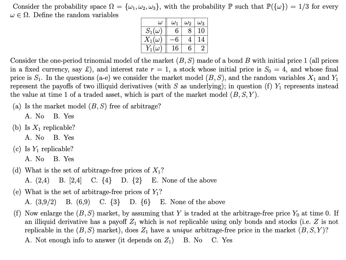 Consider the probability space= {w, W2, W3], with the probability P such that P({w}) = 1/3 for every wen.