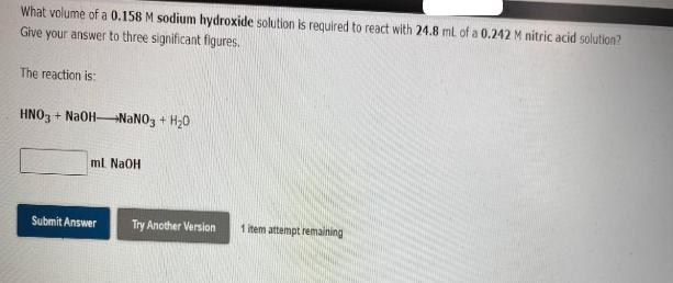 What volume of a 0.158 M sodium hydroxide solution is required to react with 24.8 ml of a 0.242 M nitric acid