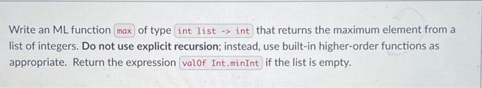 Write an ML function (max) of type int list -> int that returns the maximum element from a list of integers.